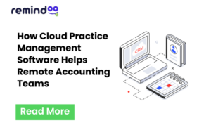 Cloud Practice Management Software Helps Remote Accounting Teams