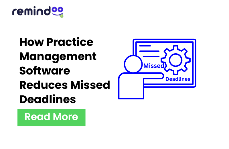 How Practice Management Software Reduces Missed Deadlines