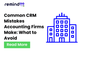 Common CRM Mistakes Accounting Firms Make