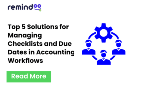 solutions for managing checklists and due dates in accounting workflows